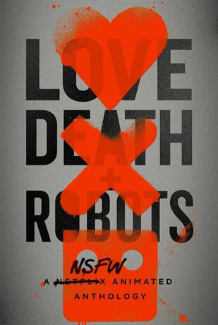 Love, Death, and Robots Love, Death, and Robots