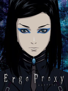 Ergo Proxy - Anime Ergo Proxy - Anime