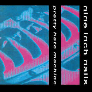 :: Nine Inch Nails - Pretty Hate Machine :: Nine Inch Nails - Pretty Hate Machine