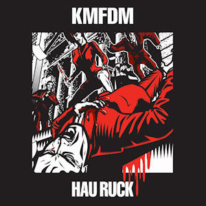 :: KMFDM - Hau Ruck :: KMFDM - Hau Ruck